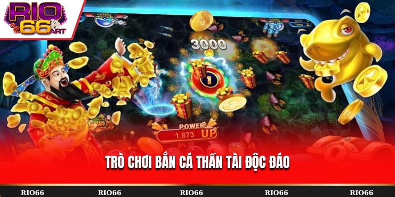 Trò chơi Bắn Cá Thần Tài độc đáo