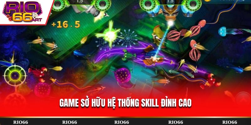 Game sở hữu hệ thống skill đỉnh cao
