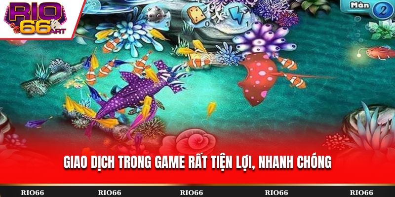 Giao dịch trong game rất tiện lợi, nhanh chóng
