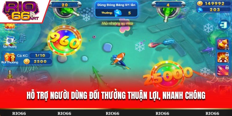 Hỗ trợ người dùng đổi thưởng thuận lợi, nhanh chóng