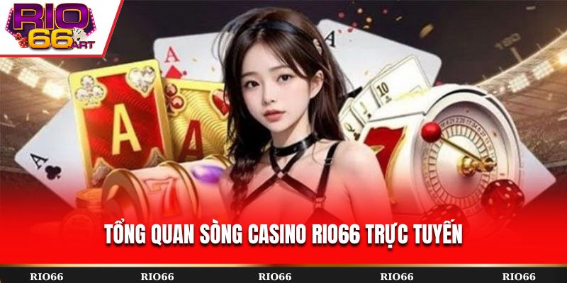 Tổng quan sòng casino Rio66 trực tuyến