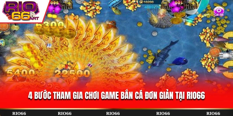 4 bước tham gia chơi game bắn cá đơn giản tại Rio66