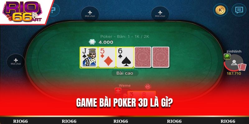 Game bài Poker 3D là gì?