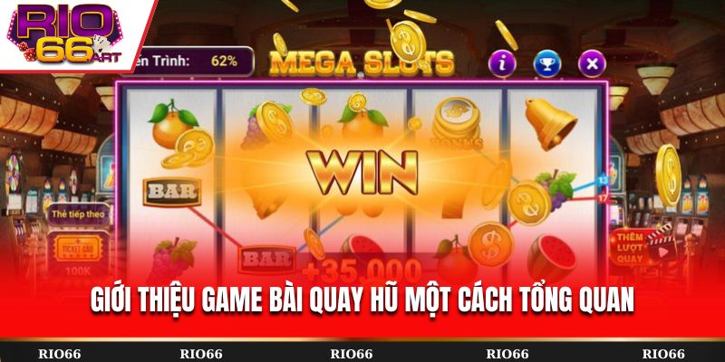 Giới thiệu game bài quay hũ một cách tổng quan