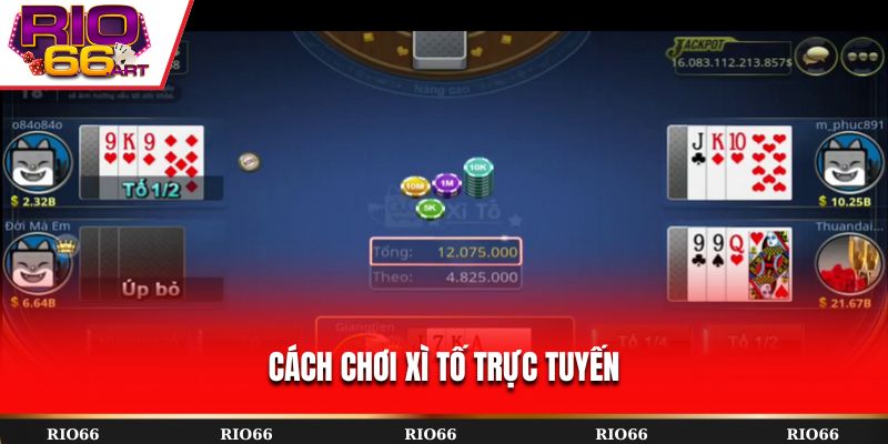 Cách chơi Xì Tố trực tuyến