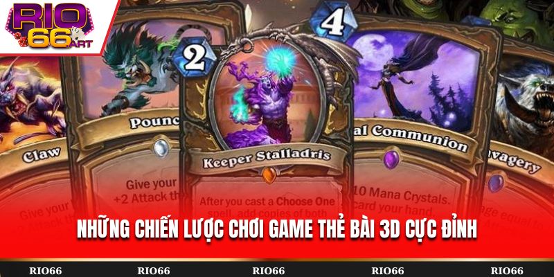 Những chiến lược chơi game thẻ bài 3D cực đỉnh