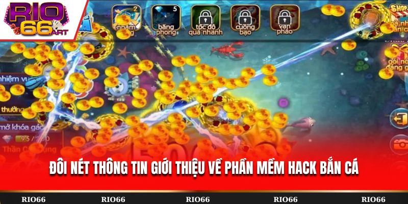 Đôi nét thông tin giới thiệu về phần mềm hack bắn cá