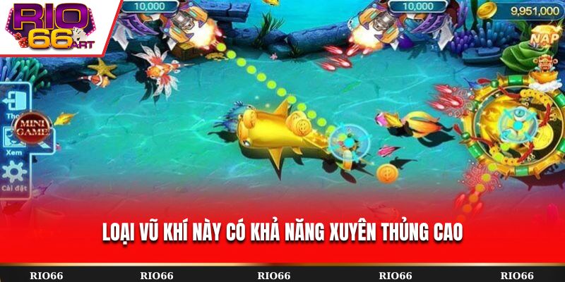 Loại vũ khí này có khả năng xuyên thủng cao