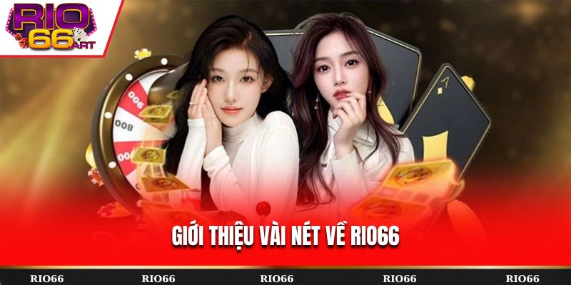 Giới thiệu vài nét về Rio66